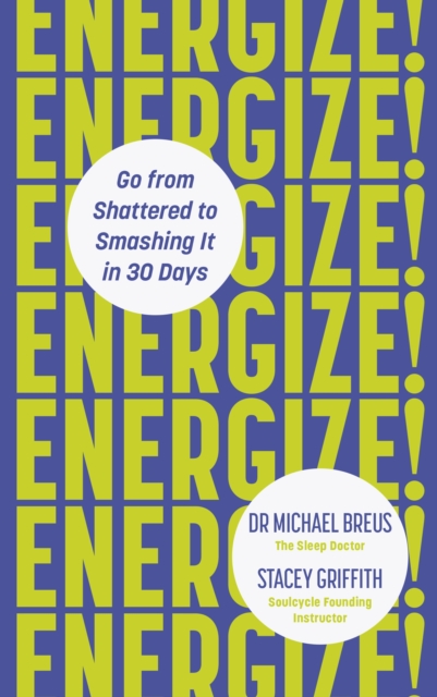 Energize! : Go from shattered to smashing it in 30 days, EPUB eBook