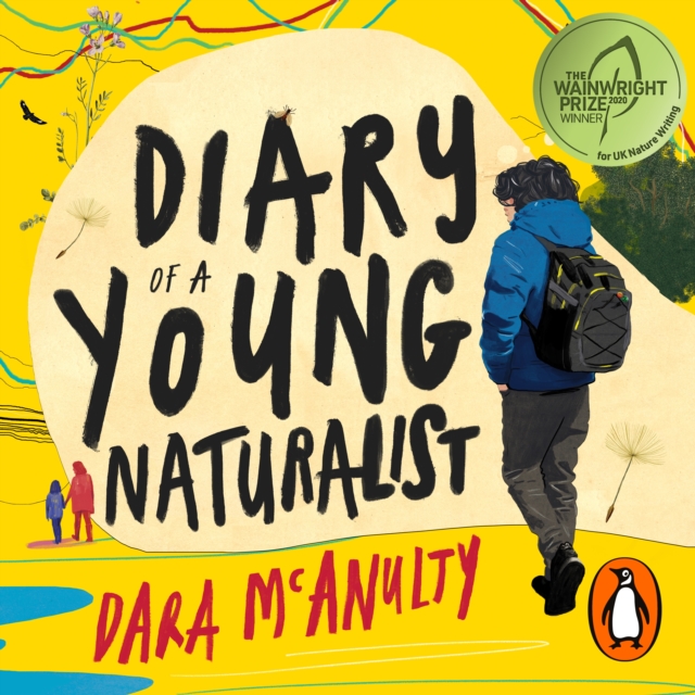 Diary of a Young Naturalist : WINNER OF THE WAINWRIGHT PRIZE FOR NATURE WRITING 2020, eAudiobook MP3 eaudioBook
