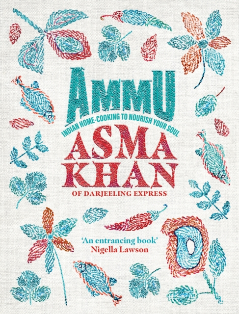 Ammu : TIMES BOOK OF THE YEAR 2022 Indian Homecooking to Nourish Your Soul, EPUB eBook