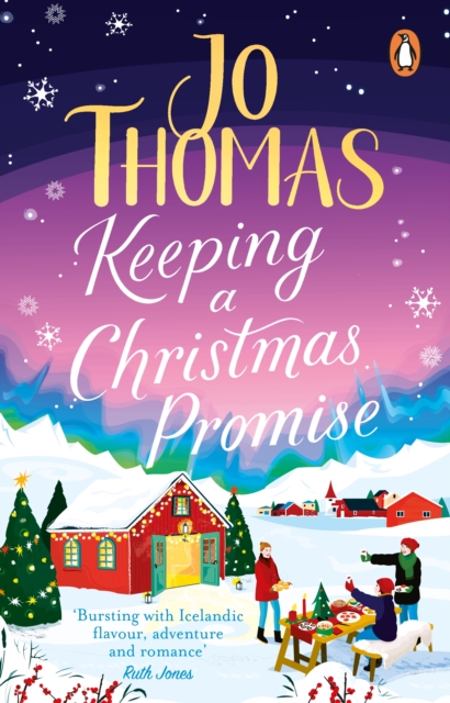 Keeping a Christmas Promise : Escape to Iceland with the most feel-good and uplifting Christmas romance of 2022, EPUB eBook