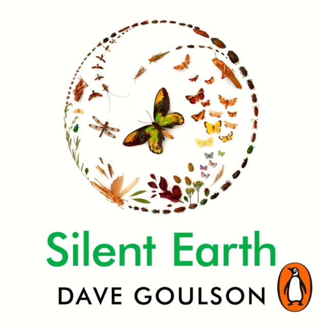 Silent Earth : Averting the Insect Apocalypse, eAudiobook MP3 eaudioBook