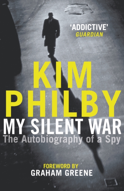 My Silent War : The Autobiography of a Spy, EPUB eBook