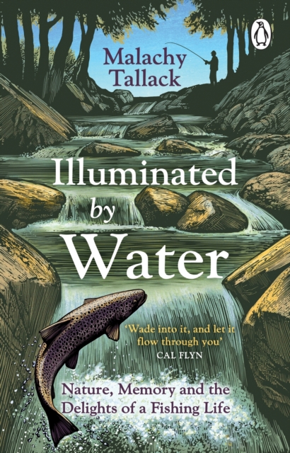 Illuminated By Water : Nature, Memory and the Delights of a Fishing Life, EPUB eBook