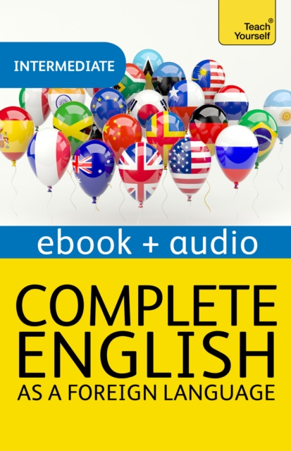 Complete English as a Foreign Language: Teach Yourself Enhanced eBook ePub : Audio eBook, EPUB eBook