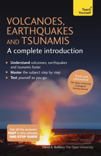 Volcanoes, Earthquakes and Tsunamis: A Complete Introduction: Teach Yourself, Paperback / softback Book