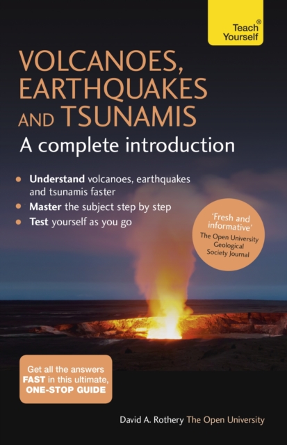 Volcanoes, Earthquakes and Tsunamis: A Complete Introduction: Teach Yourself, EPUB eBook