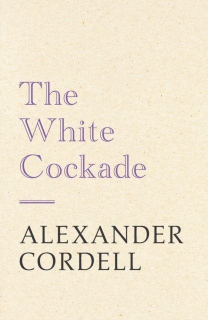 The White Cockade : John Regan Trilogy Book One, EPUB eBook