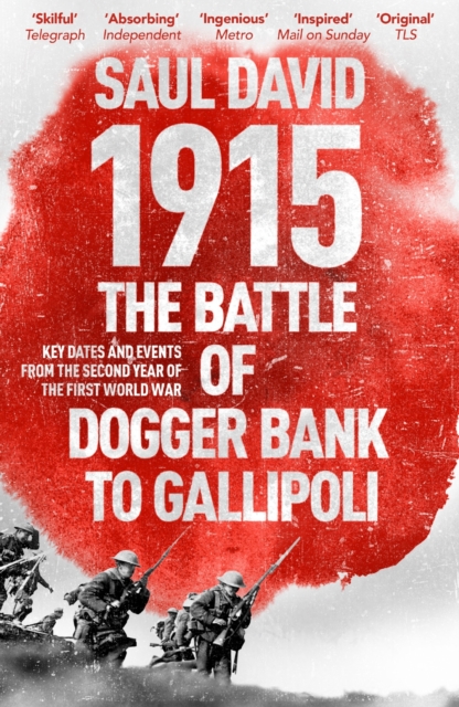 1915: The Battle of Dogger Bank to Gallipoli : Key Dates and Events from the Second Year of the First World War, EPUB eBook
