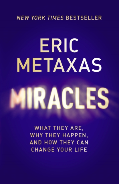 Miracles : What They Are, Why They Happen, and How They Can Change Your Life, Paperback / softback Book