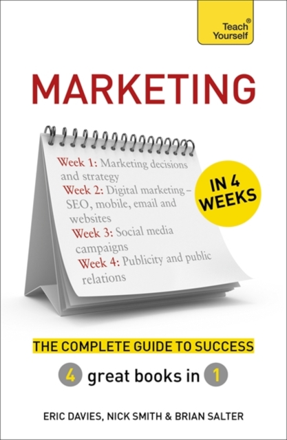 Marketing in 4 Weeks : The Complete Guide to Success: Teach Yourself, Paperback / softback Book
