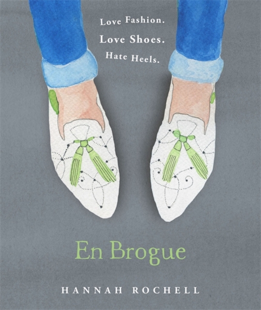 En Brogue: Love Fashion. Love Shoes. Hate Heels : A Girl's Guide to Flat Shoes and How to Wear them with Style., Hardback Book