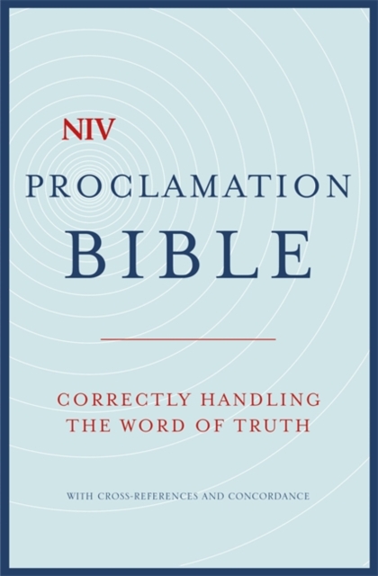 NIV Compact Proclamation Bible : Correctly Handling the Word of Truth, Hardback Book