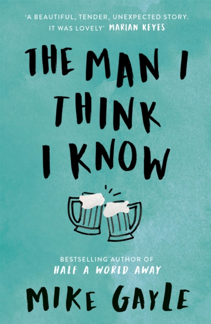 The Man I Think I Know : A feel-good, uplifting story of the most unlikely friendship, EPUB eBook