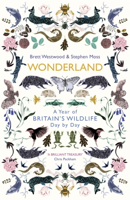 Wonderland : A Year of Britain's Wildlife, Day by Day, Hardback Book