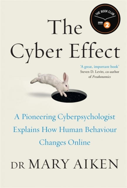 The Cyber Effect : A Pioneering Cyberpsychologist Explains How Human Behaviour Changes Online, Hardback Book