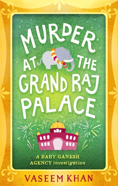 Murder at the Grand Raj Palace : Baby Ganesh Agency Book 4, Hardback Book