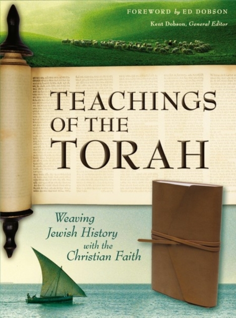 Teachings of the Torah : Weaving Jewish History with the Christian Faith, Hardback Book
