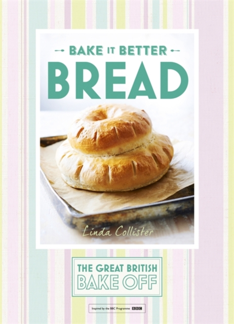 Great British Bake Off - Bake it Better (No.4): Bread, Hardback Book