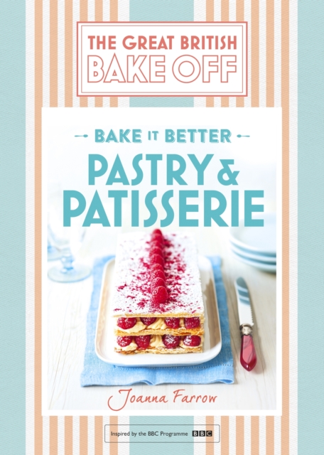 Great British Bake Off   Bake it Better (No.8): Pastry & Patisserie, EPUB eBook