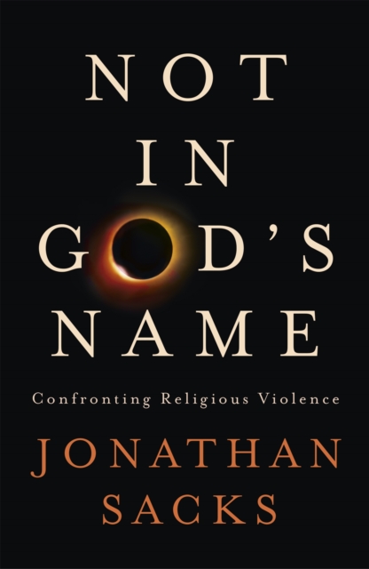 Not in God's Name : Confronting Religious Violence, Hardback Book