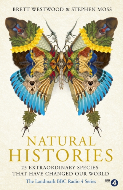 Natural Histories : 25 Extraordinary Species That Have Changed our World, EPUB eBook