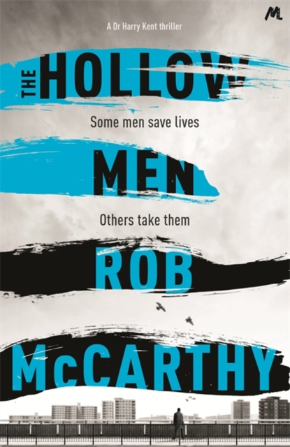 The Hollow Men : Dr Harry Kent Book 1, Hardback Book