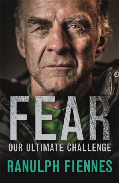 Fear : Our Ultimate Challenge, Hardback Book