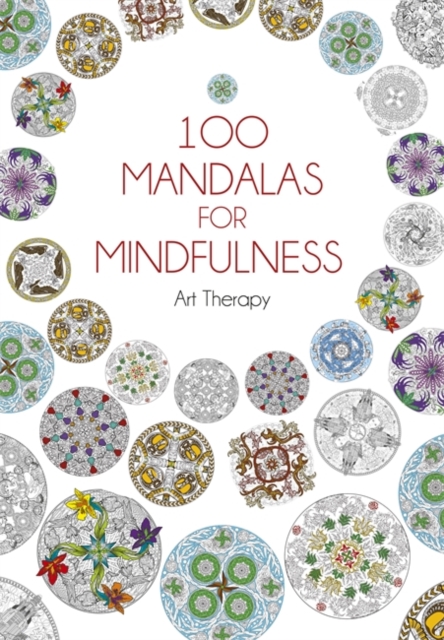 100 Mandalas for Mindfulness : Mindful Colouring, Hardback Book