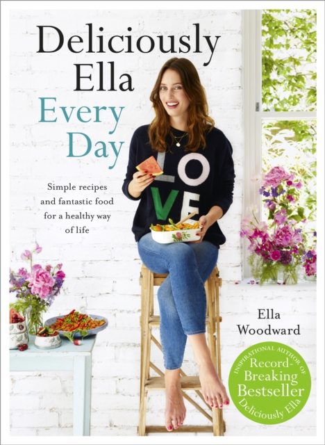 Deliciously Ella Every Day : Simple recipes and fantastic food for a healthy way of life, Hardback Book