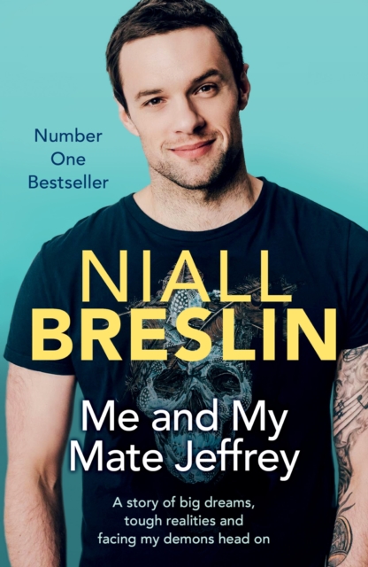 Me and My Mate Jeffrey : A story of big dreams, tough realities and facing my demons head on, EPUB eBook