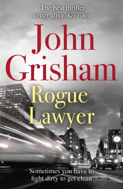Rogue Lawyer : The breakneck and gripping legal thriller from the international bestselling author of suspense, Paperback / softback Book
