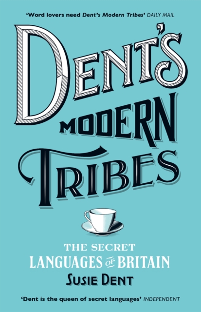 Dent's Modern Tribes : The Secret Languages of Britain, Paperback / softback Book