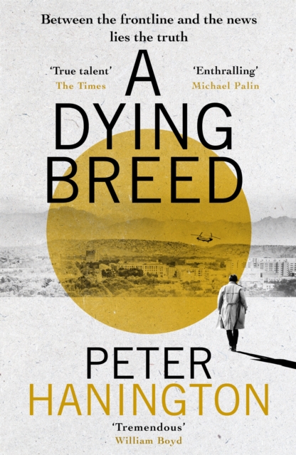 A Dying Breed : A gripping political thriller split between war-torn Kabul and the shadowy chambers of Whitehall, Paperback / softback Book