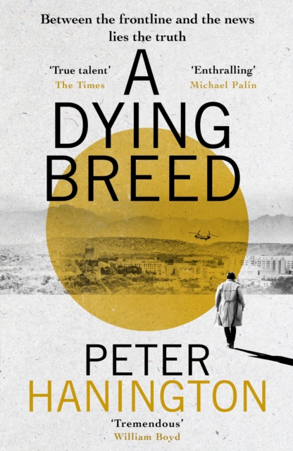 A Dying Breed : A gripping political thriller split between war-torn Kabul and the shadowy chambers of Whitehall, EPUB eBook