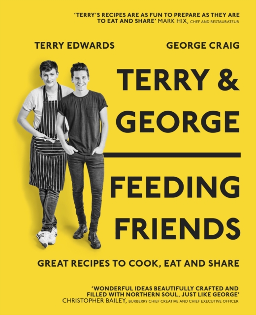 Terry & George - Feeding Friends : Great Recipes to Cook, Eat and Share, EPUB eBook
