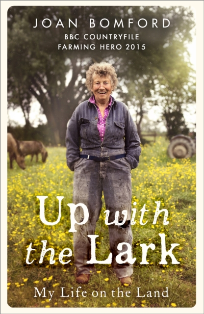 Up With The Lark : My Life On the Land, Paperback / softback Book