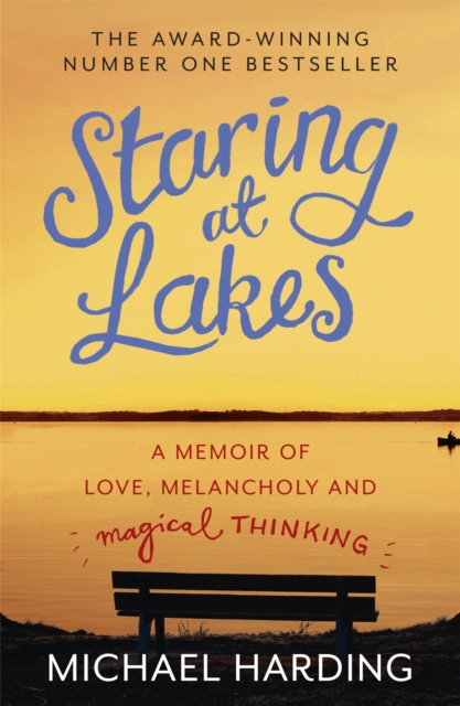 Staring at Lakes : A Memoir of Love, Melancholy and Magical Thinking, Paperback / softback Book