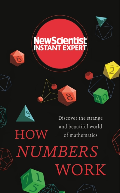 How Numbers Work : Discover the strange and beautiful world of mathematics, Paperback / softback Book