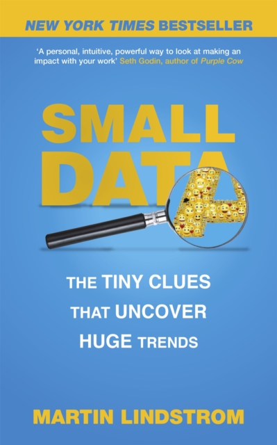 Small Data : The Tiny Clues That Uncover Huge Trends, Paperback / softback Book