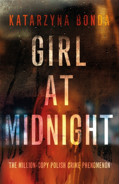 Girl at Midnight : the bestselling Polish crime sensation, Hardback Book