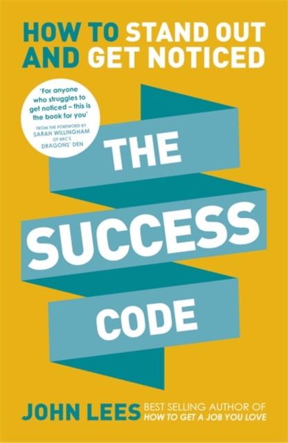 The Success Code : How to Stand Out and Get Noticed, Paperback / softback Book