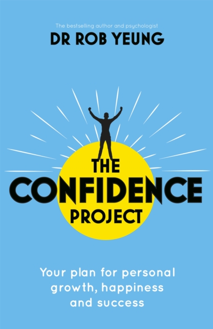 The Confidence Project : Your plan for personal growth, happiness and success, Paperback / softback Book