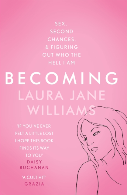 Becoming : Sex, Second Chances, and Figuring Out Who the Hell I am, Paperback / softback Book
