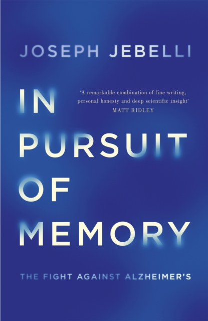 In Pursuit of Memory : The Fight Against Alzheimer's: Shortlisted for the Royal Society Prize, Hardback Book