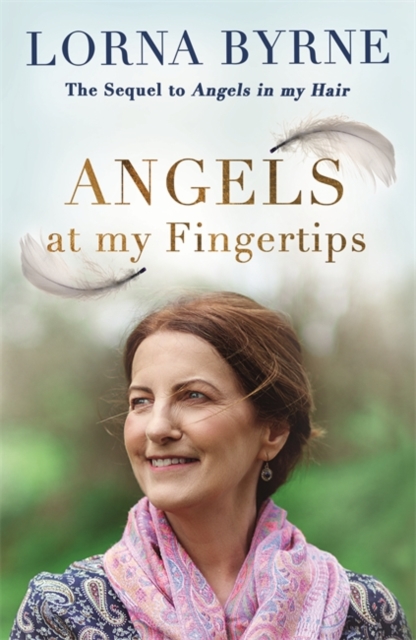 Angels at My Fingertips: The sequel to Angels in My Hair : How angels and our loved ones help guide us, Hardback Book