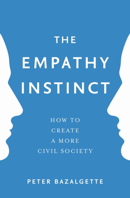 The Empathy Instinct : How to Create a More Civil Society, EPUB eBook