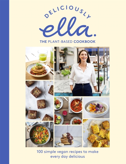 Deliciously Ella The Plant-Based Cookbook : The fastest selling vegan cookbook of all time, Hardback Book