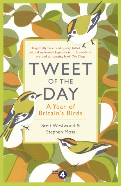 Tweet of the Day : A Year of Britain's Birds from the Acclaimed Radio 4 Series, Paperback / softback Book