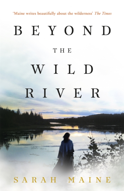 Beyond the Wild River : A gorgeous and evocative historical novel, Paperback / softback Book