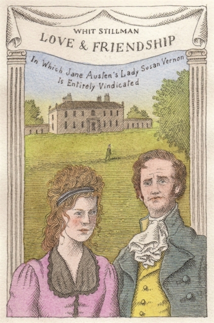 Love & Friendship : In Which Jane Austen's Lady Susan Vernon is Entirely Vindicated - Now a Whit Stillman film, Hardback Book
